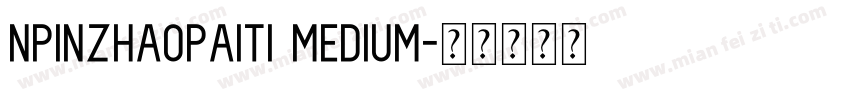 npinzhaopaiti Medium字体转换
